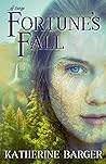 Fortune's Fall by Katherine Barger Fortune's Fall by Katherine Barger