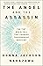 The Angel and the Assassin: The Tiny Brain Cell That Changed the Course of Medicine