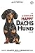 The Complete Happy Dachshund Guide: The A-Z Dachshund Manual for New and Experienced Owners (The Happy Paw Series)