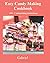 Easy Candy Making Cookbook: 300+ candies making instructions