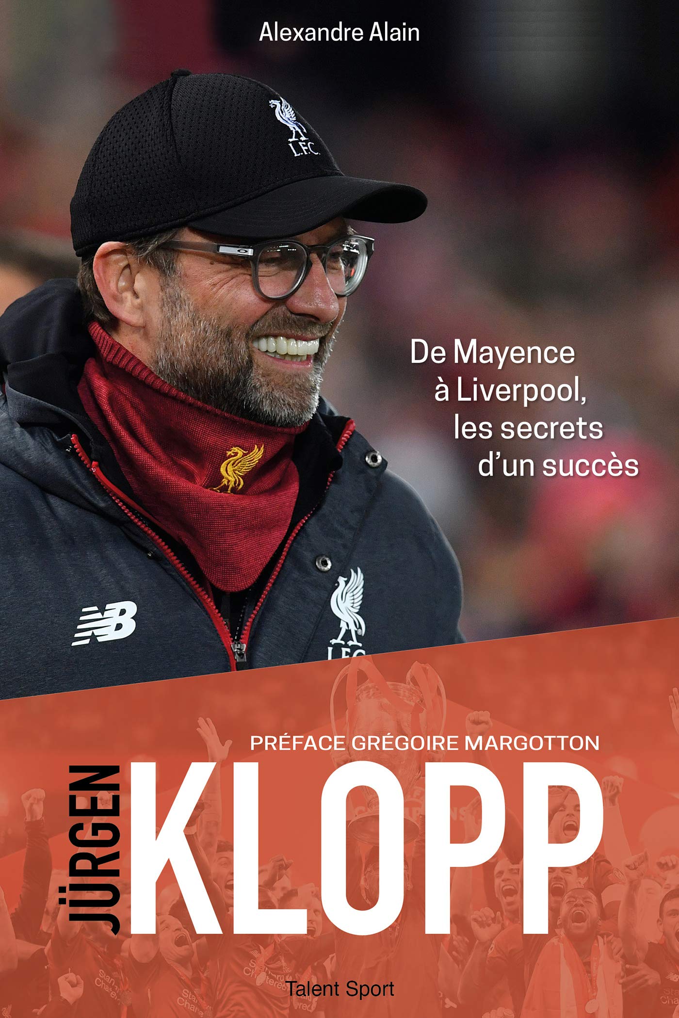 Jürgen Klopp : De Mayence à Liverpool, les secrets d'un succès (Football) (French Edition)