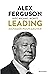 Sir Alex Fergusson - Leading (Sport) by Alex Ferguson