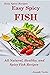 Easy Spicy Fish: All Natura...