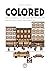 Colored: The Unsung Life of...