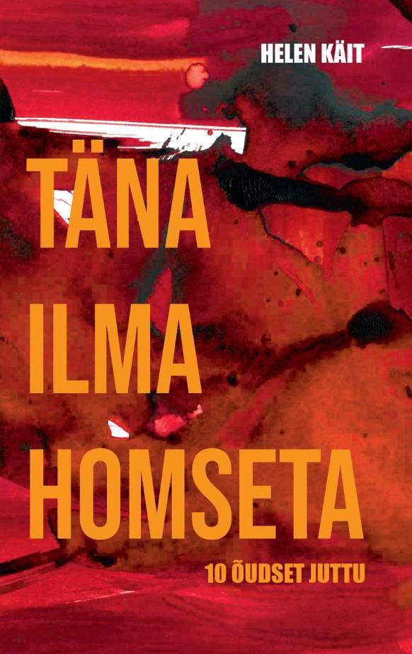 Täna ilma homseta: Kümme õudset juttu (Paperback)