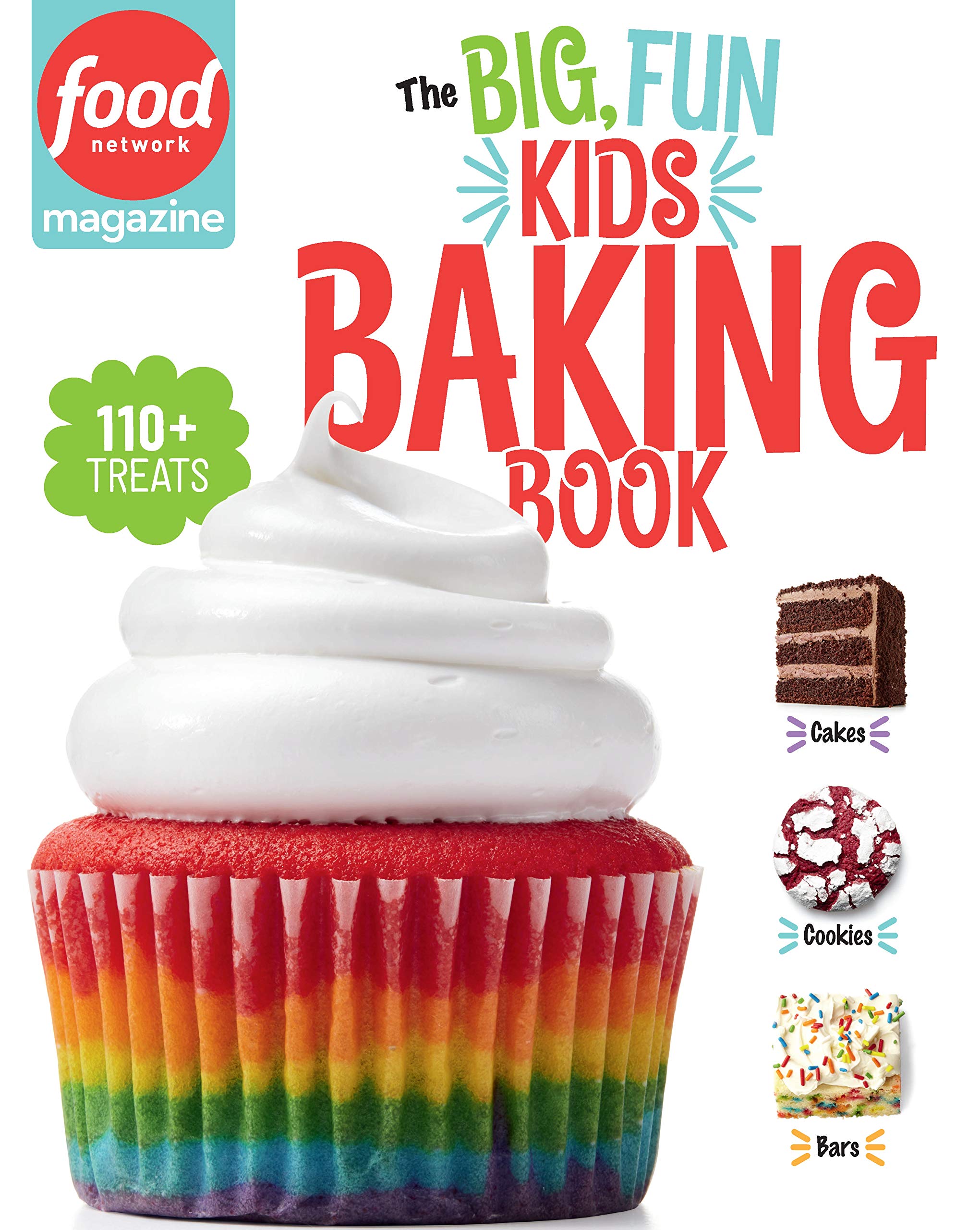 Food Network Magazine The Big, Fun Kids Baking Book: 110+ Recipes for Young Bakers (Food Network Magazine's Kids Cookbooks)