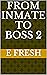 From Inmate To Boss Deluxe by E. Fresh