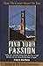 Find Your Passion : Have Th...