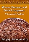 Minoan, Etruscan, and Related Languages: A Comparative Analysis Minoan, Etruscan, and Related Languages: A Comparative Analysis