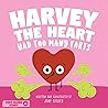 Harvey The Heart Had Too Many Farts by Jane Bexley