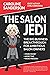 The Salon Jedi: The Big Business Breakthrough For Ambitious Salon Owners