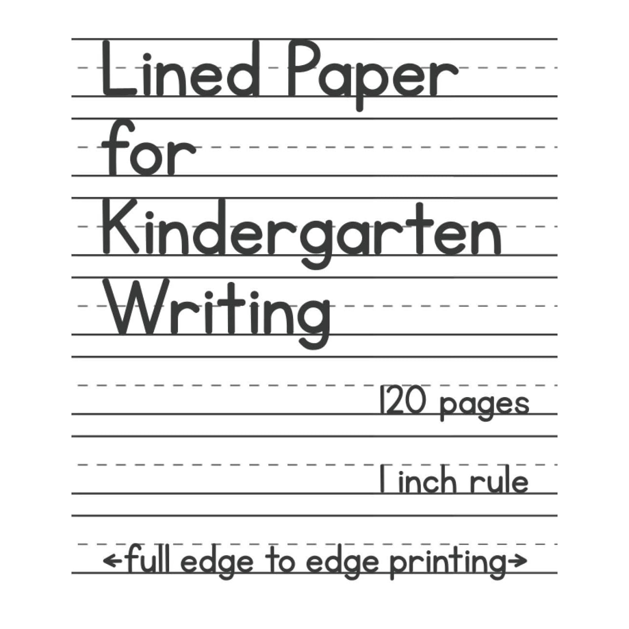 Lined Paper for Kindergarten Writing: 120 Blank Handwriting Practice Pages by Drake Mason Lined paper for kindergarten writing: 120 blank handwriting practice pages by drake mason
