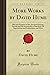More Works by David Hume: Rise & Progress of the Arts & Sciences/Suicide & the Immortality of the Soul/Of Superstition & Enthusiasm & More