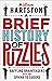 A Brief History of Puzzles: Baffling Brainteasers from the Sphinx to Sudoku