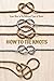 How to Tie Knots: Learn How...