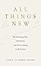 All Things New by Fiona Givens