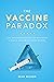The Vaccine Paradox: The Tr...