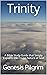 Trinity: A Bible Study Guide that Simply Explains the Triune Nature of God