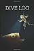 Dive Log Book by Andrew W. Cole