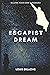 Escapist Dream by Louis Bulaong Escapist Dream by Louis Bulaong