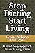 Stop Dieting Start Living by Denise Richards