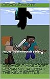 Diary of a Minecraft Human Ninja, Book 1: The Next Battle (Diary of a Minecraft Human Ninja, book 1-10)