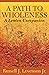 A Path to Wholeness: A Lent...