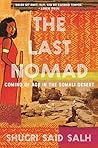Book cover for The Last Nomad: Coming of Age in the Somali Desert
