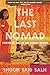 The Last Nomad by Shugri Said Salh The Last Nomad by Shugri Said Salh
