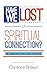 Have We Lost Our Spiritual Connection?: A Way to Hear Your Inner Voice