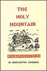 The Holy Mountain: Two Lectures on Mount Athos, of Which the First Deals with Its Scholars, Missionaries and Saints and the Second with I