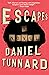 ESCAPEs by Daniel Tunnard ESCAPEs by Daniel Tunnard
