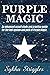Purple Magic: An advanced occult study and practice guide for the lost system and path of Purple Magic.
