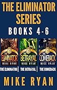 The Eliminator Series Books 4-6