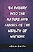 An Inquiry into the Nature and Causes of the Wealth of Nations