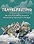 Travelfesting: The art of manifesting travels and life enriching experiences in 30 days