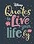 Disney Quotes to Live Your Life By by Walt Disney Company