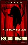 ESCORT DRAMA: FIVE BOOK BUNDLE ESCORT DRAMA: FIVE BOOK BUNDLE