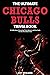 The Ultimate Chicago Bulls Trivia Book: A Collection of Amazing Trivia Quizzes and Fun Facts for Die-Hard Bulls Fans!