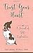 Trust Your Heart: A Journal...