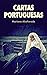 Cartas Portuguesas: CARTAS DE AMOR DE UMA FREIRA PORTUGUESA