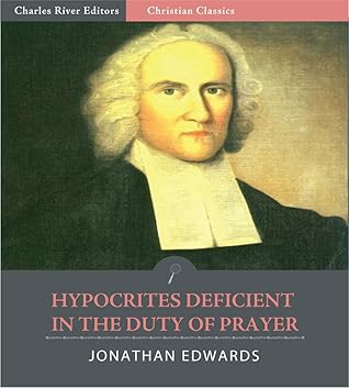 Hypocrites Deficient in the Duty of Prayer [Illustrated]