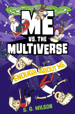 Enough about Me (Me vs. the Multiverse, #2)
