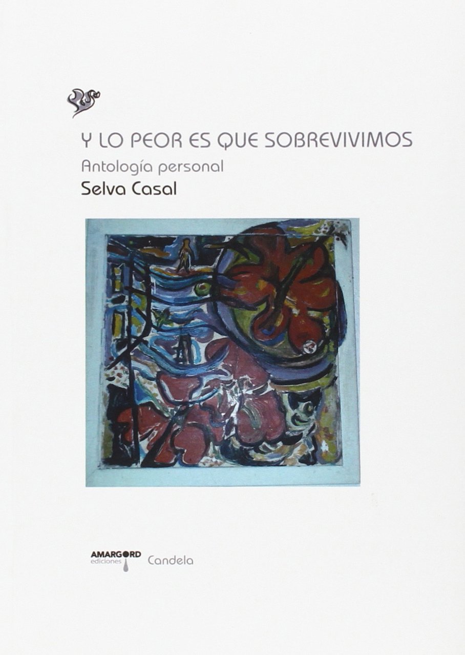 Y lo peor es que sobrevivimos: antología personal (Paperback)