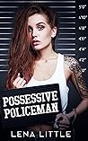 Possessive Policeman
