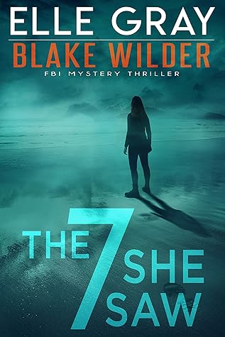 The 7 She Saw (Blake Wilder FBI, #1)