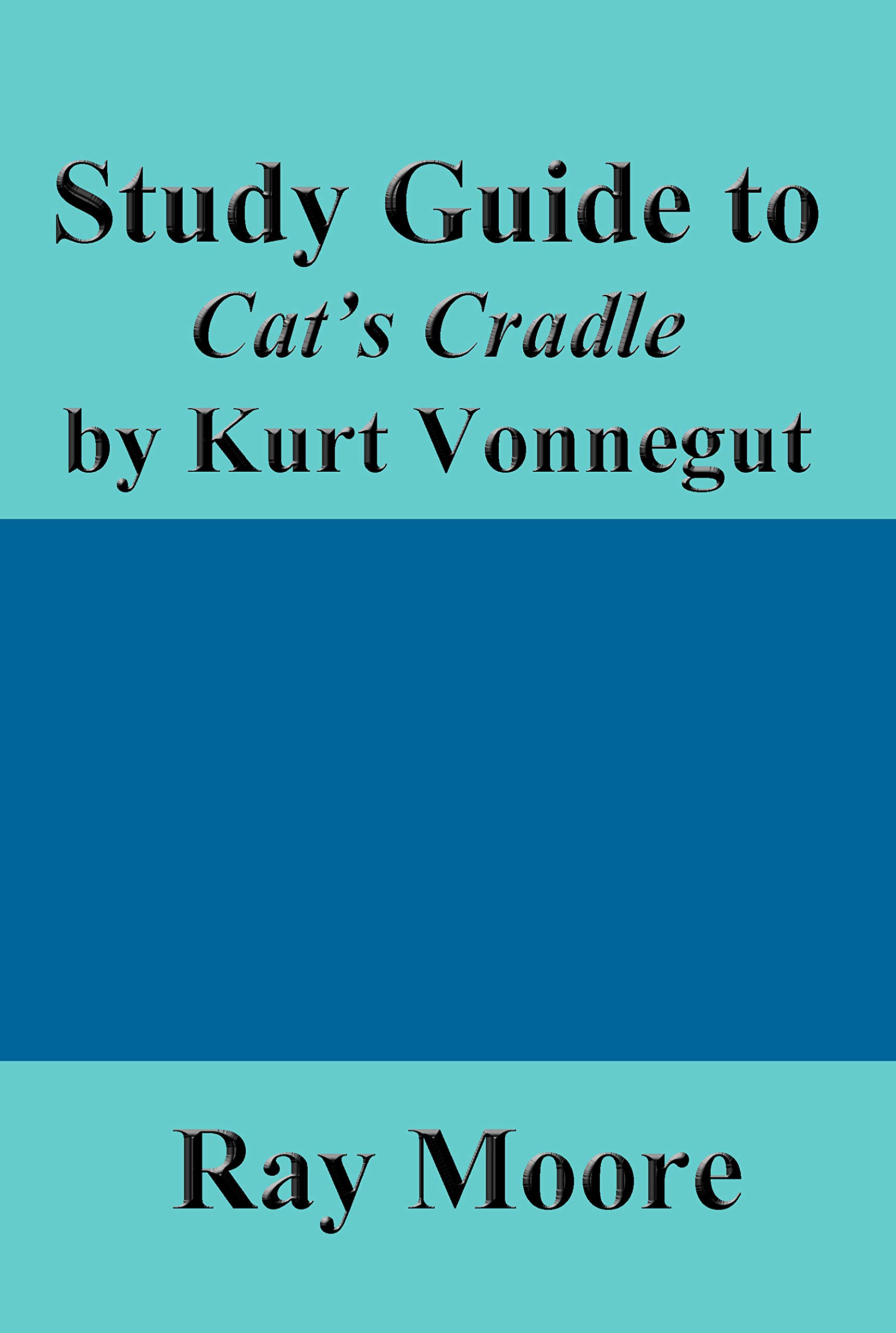 Study Guide to Cat's Cradle by Kurt Vonnegut (Kindle Edition)