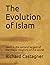 The Evolution of Islam: Isl...