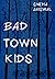 Bad Town Kids by Sneha Jaiswal