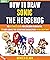How To Draw Sonic The Hedge...